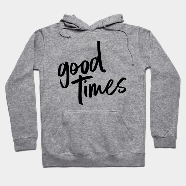 good times BLACK Hoodie by derekcreates